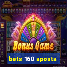 bets 160 aposta
